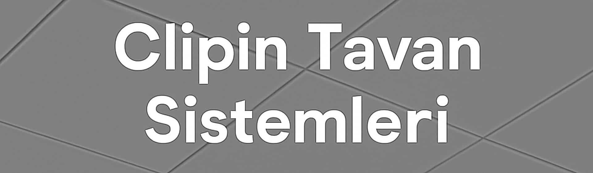Clipin Tavan ile Modern ve Pratik Tavan Çözümleri
